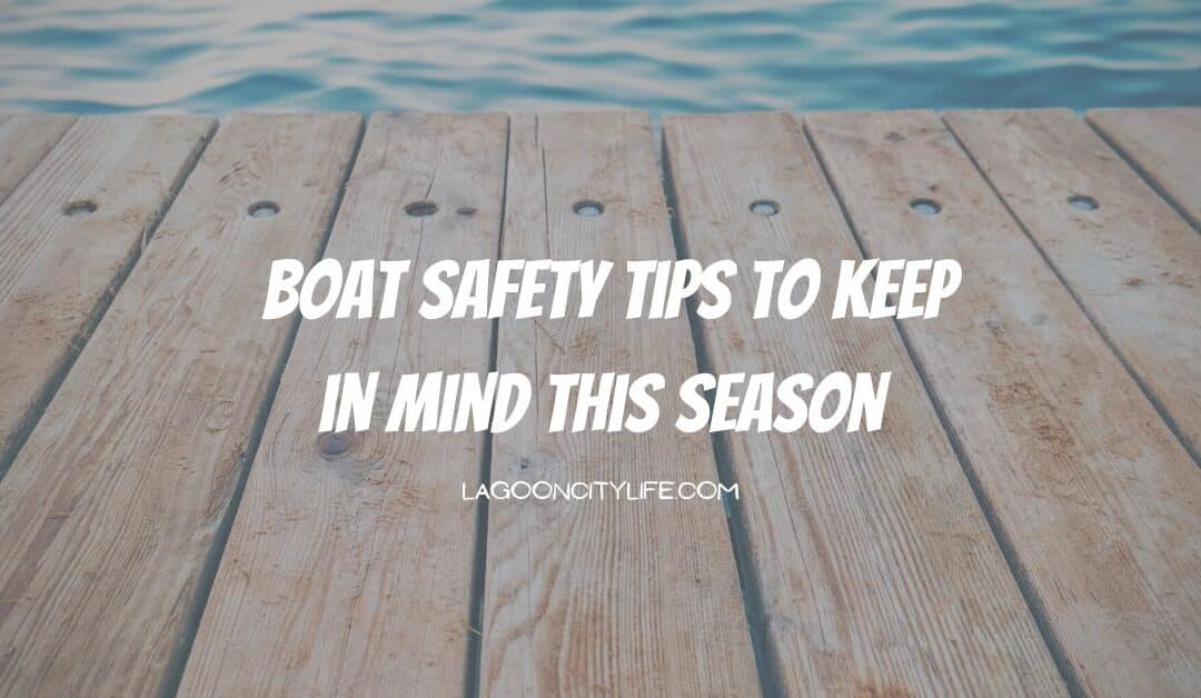 Boat Safety Tips to Keep in Mind This Season