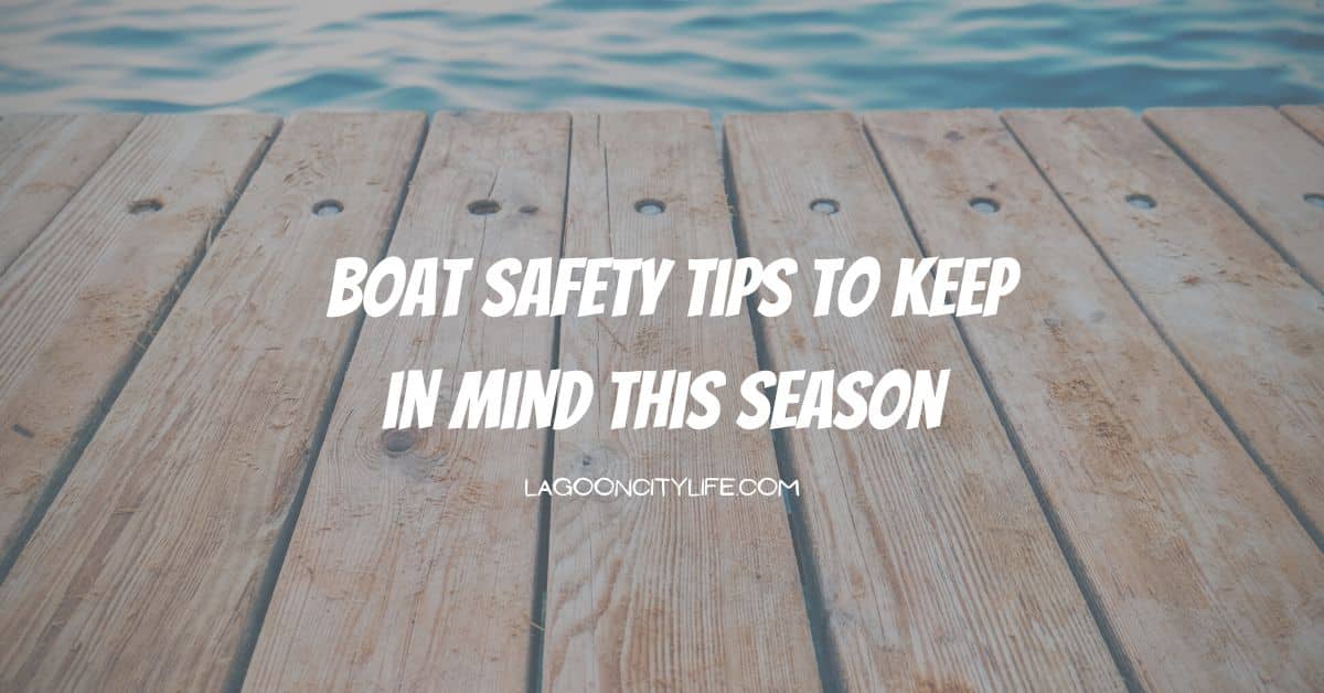 Boat Safety Tips to Keep in Mind This Season