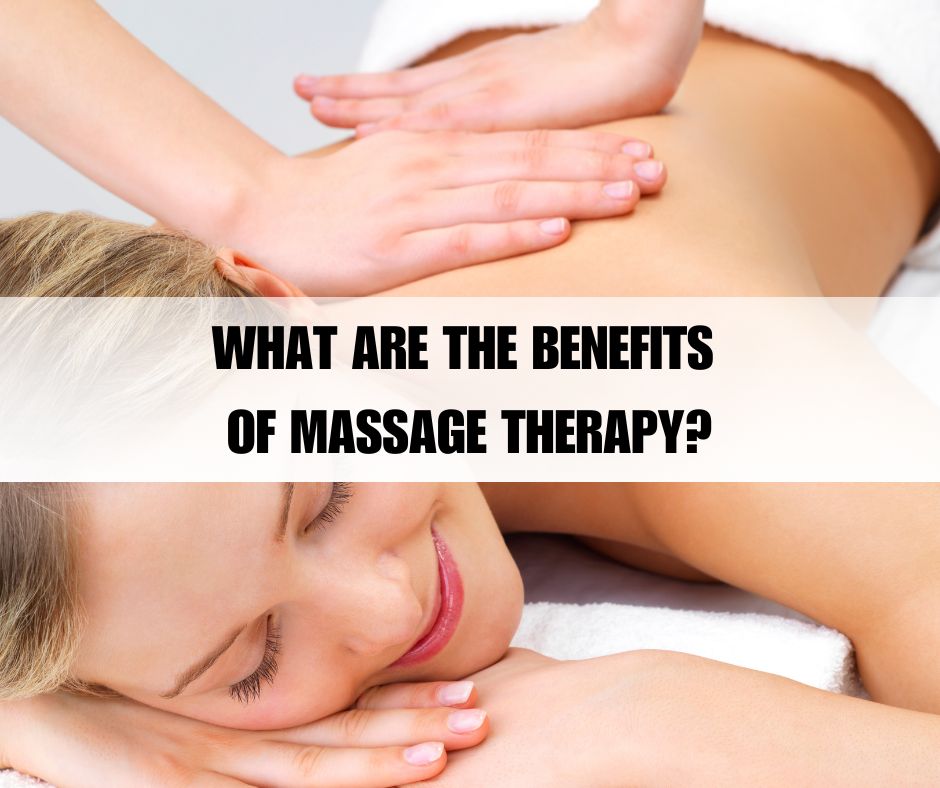 Massage Therapy – What Are the Benefits?